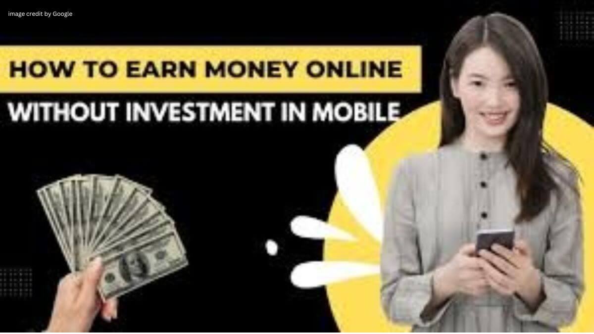 How To Earn Money Without Investment Through Mobile